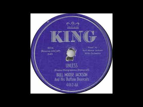 Bull Moose Jackson & His Buffalo Bearcats — Bull Moose Jackson and his Buffalo Bearcats - Unless - King 4462 - (1951)