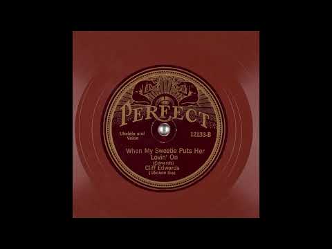 Cliff "Ukulele Ike" Edwards — When My Sweetie Puts Her Lovin' On - Cliff Edwards (Ukelele Ike)