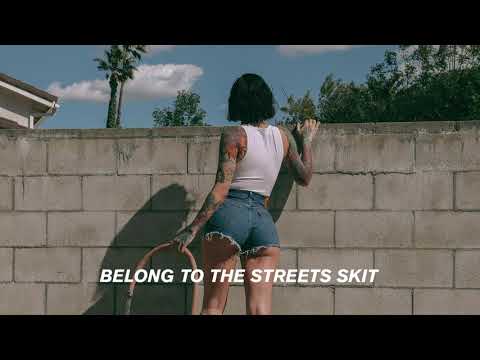 Kehlani — Belong To The Streets Skit