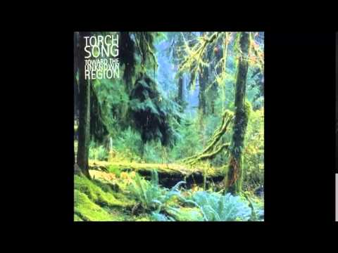 Torch Song — Torch Song - Toward the Unknown Region [Full Album]