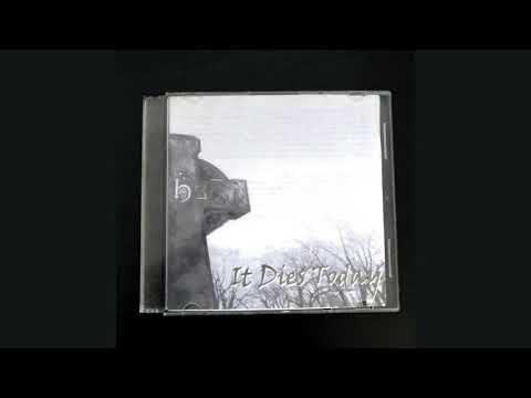 It Dies Today — It Dies Today - Let The Angels Whisper Your Name [2001]