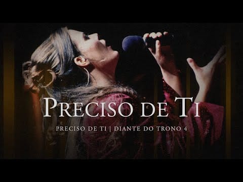 Diante Do Trono — Preciso de Ti (Versão Estendida) | DVD Preciso de Ti | Diante do Trono