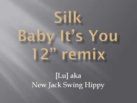Silk (4) — Silk Baby It's You 12" remix