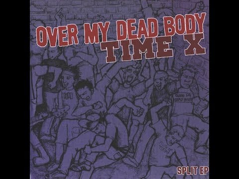 Over My Dead Body — Over My Dead Body / Time X – Split EP