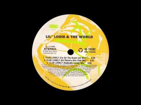 Lil' Louis & The World — Lil' Louis & The World Club Lonely (I'm On The Guest List Mix) [1992]