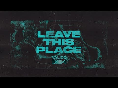 Valido — Valido - Leave This Place (Official TC Visualiser)