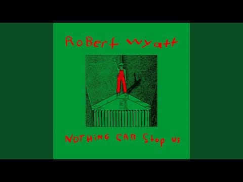Robert Wyatt — Trade Union