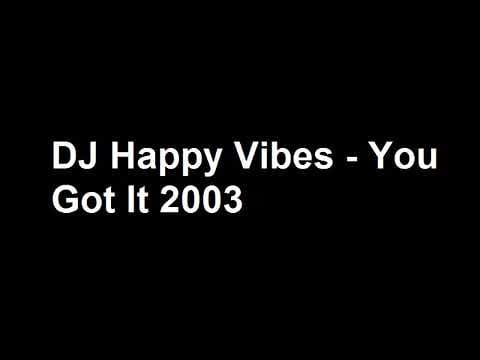 Jean Dave Leblanc — DJ Happy Vibes - You Got It 2003