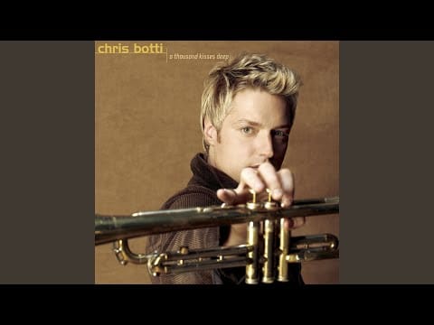 Chris Botti — A Thousand Kisses Deep