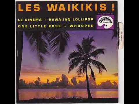 The Waikiki's — The Waikikis - Le Cinéma