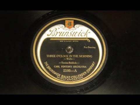 Carl Fenton's Orchestra — "Three O'Clock in the Morning" and "Indiana Lullaby" by Carl Fenton's Orchestra, Brunswick, 1922