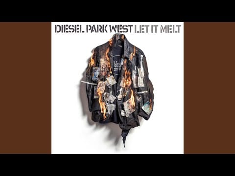 Diesel Park West — Let It Melt