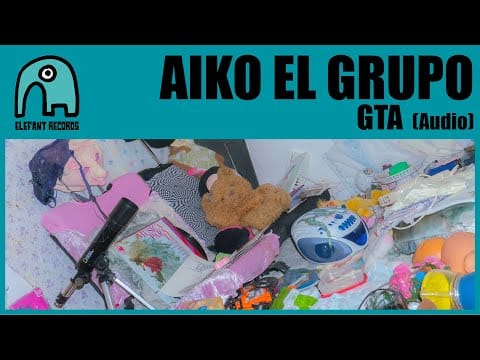 Aiko El Grupo — AIKO EL GRUPO - GTA [Auido]