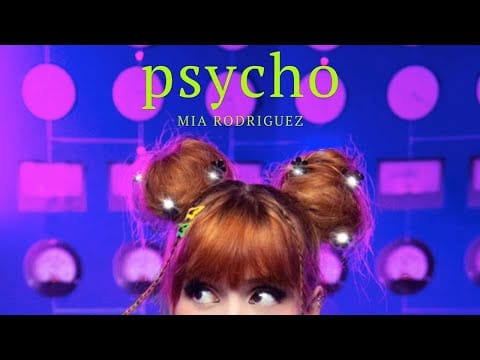 Mia Rodriguez — Mia Rodriguez - Psycho [Official Audio]