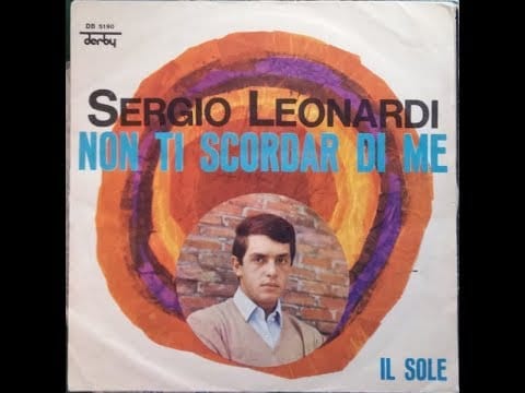 I Camaleonti — Non Ti Scordar Di Me - Sergio Leonardi