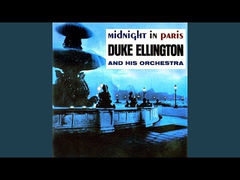 Duke Ellington And His Orchestra — A Midnight in Paris (Remastered)