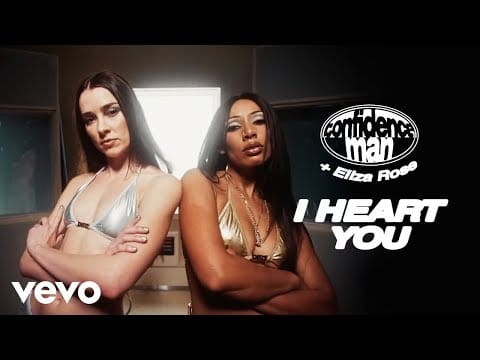 Confidence Man, Eliza Rose — I HEART YOU