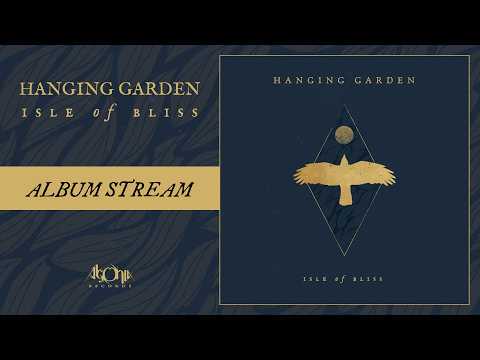 Hanging Garden (3) — HANGING GARDEN - Isle Of Bliss (Official Album Stream)