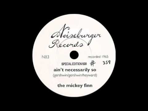 The Mickey Finn — The Mickey Finn - Ain't Necessarily So