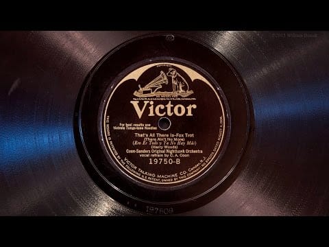Coon-Sanders Original Nighthawk Orchestra — That's All There Is • Coon-Sanders Original Nighthawk Orchestra (Victrola Credenza)