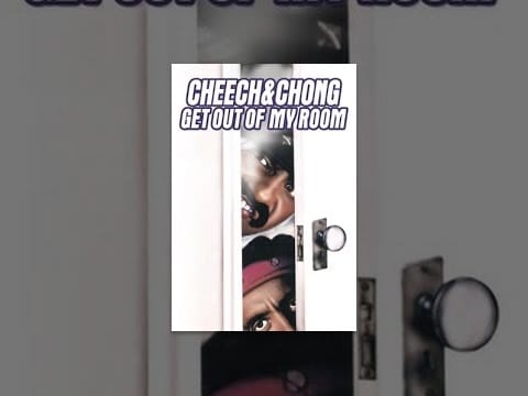 Cheech & Chong — Cheech & Chong Get Out of My Room