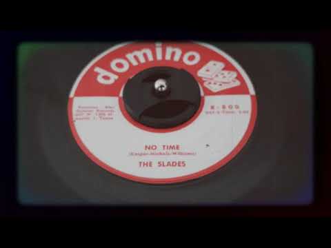 The Slades — The Slades - No Time (1958)
