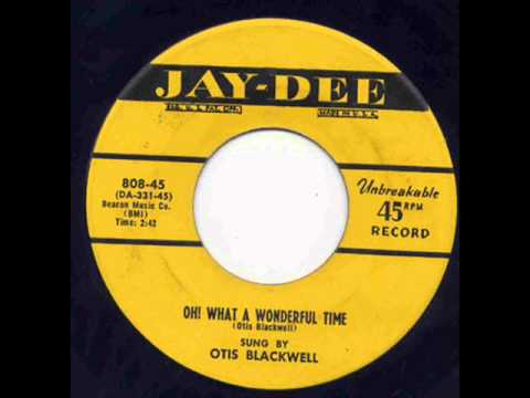 Otis Blackwell — Otis Blackwell - Oh What A Wonderful Time.