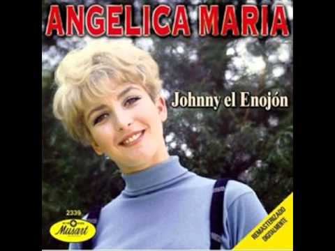 Angelica Maria — Johny El Enojón - Angélica Maria.