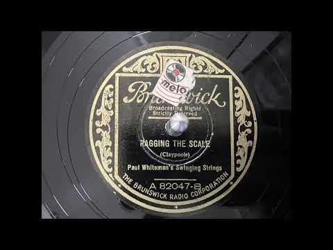 Paul Whiteman's Swinging Strings — RAGGING THE SCALE, Paul Whiteman, 78rpm