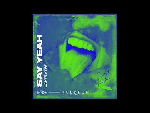 James Hype — James Hype - Say Yeah (Extended Mix)