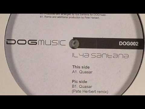 Ilya Santana — Ilya Santana - Quasar (Pete Herbert Remix)