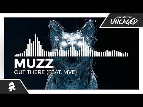 MUZZ (9) — MUZZ - Out There (feat. MVE) [Monstercat Release]