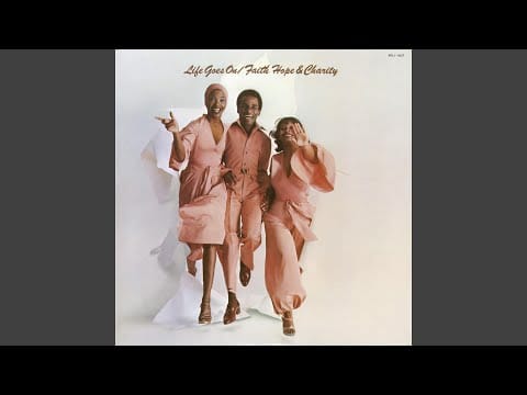 Faith, Hope & Charity — You've Gotta Tell Her
