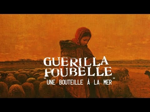 Guerilla Poubelle — Guerilla Poubelle - Une bouteille à la mer (Lyrics video)