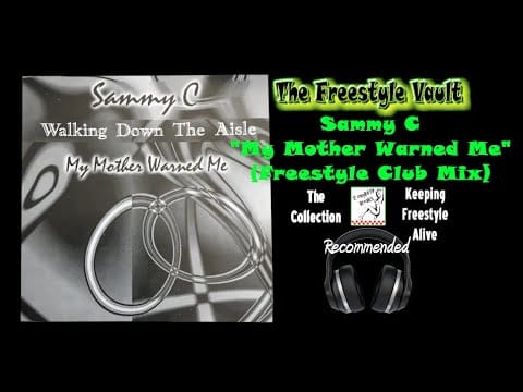 SAMMY C — Sammy C - My Mother Warned Me (Freestyle Club Mix) Freestyle Music