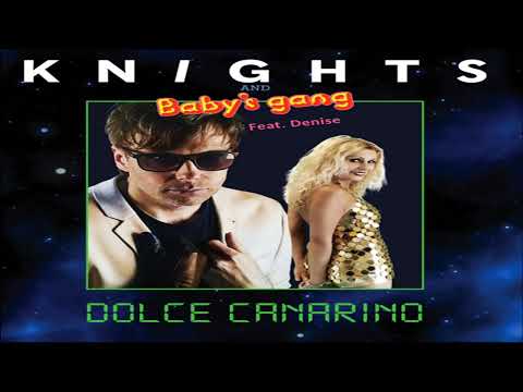 Baby's Gang — Knight$ & Baby's Gang Feat. Denise Bonfanti - Dolce Canarino (Electro Potato Remix).