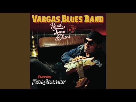 Vargas Blues Band — Hard Time Blues