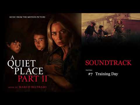 Marco Beltrami — A Quiet Place Part II Soundtrack : #7 Training Day (by Marco Beltrami)