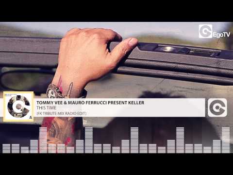 Mauro Ferrucci — TOMMY VEE & MAURO FERRUCCI PRESENT KELLER - This Time (FK Tribute)