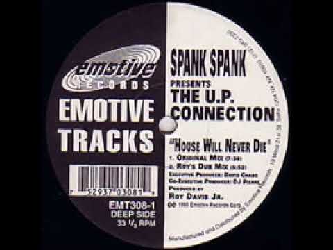 Spank Spank — Spank Spank Presents The U.P. Connection – House Will Never Die (Original Mix)