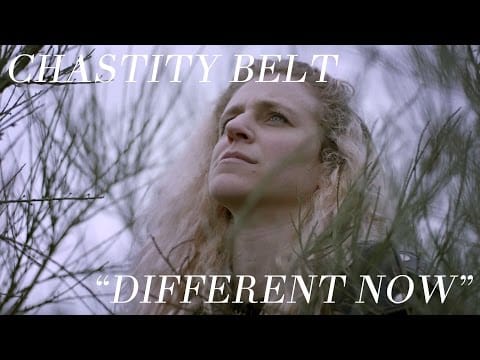 Chastity Belt — "Different Now"