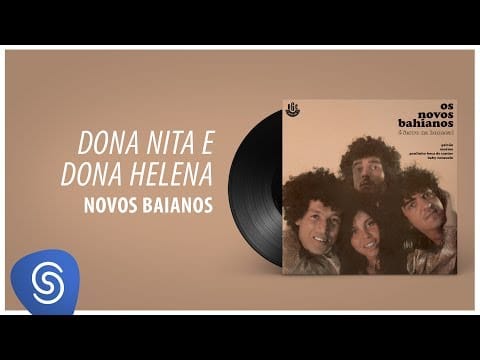 Os Novos Baianos — Novos Baianos - Dona Nita E Dona Helena (Ferro na Boneca) [Áudio Oficial]