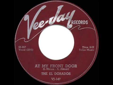 The El Dorados — 1955 HITS ARCHIVE: At My Front Door (Crazy Little Mama) - El Dorados