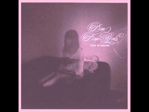Dum Dum Girls — Wasted Away - Dum Dum Girls (Only In Dreams) [HQ]