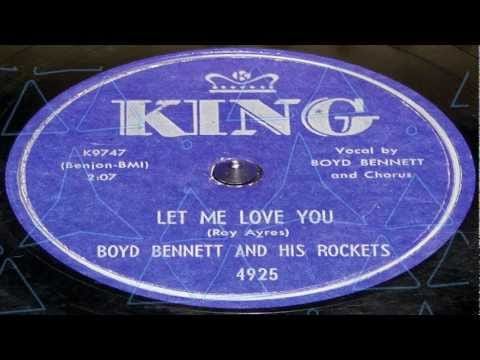 Boyd Bennett And His Rockets — Let Me Love You  - Boyd Bennett And His Rockets