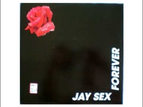 Jay Sex — Jay Sex Forever   Sex Mix