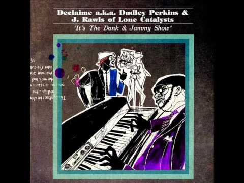 Declaime — declaime a.k.a. dudley perkins & j-rawls - it's the dank & jammy show