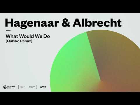 Hagenaar & Albrecht — Hagenaar & Albrecht - What Would We Do (Qubiko Remix) [Official Audoio]
