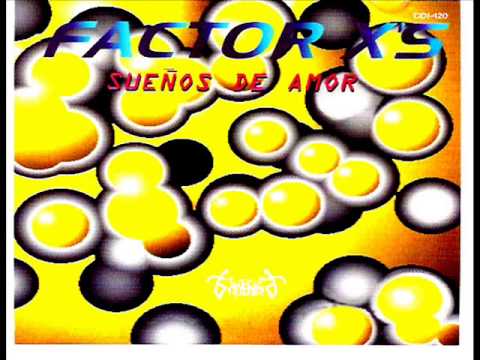 Factor X's — Factor X's - Sueños De Amor (Música Electrónica)