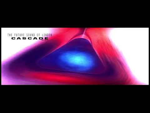 The Future Sound of London — THE FUTURE SOUND OF LONDON - Cascade 2020 OUT NOW !!!!!